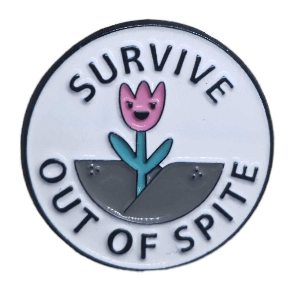 Survive Out of Spite - Motivational Pin